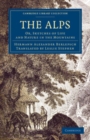 Image for The Alps: Or, Sketches of Life and Nature in the Mountains