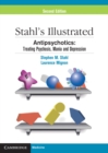 Image for Stahl&#39;s Illustrated Antipsychotics: Treating Psychosis, Mania and Depression