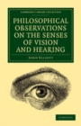 Image for Philosophical Observations on the Senses of Vision and Hearing: To Which Are Added, a Treatise on Harmonic Sounds, and an Essay on Combustion and Animal Heat