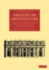 Image for Treatise on Architecture: Including the Arts of Construction, Building, Stone-Masonry, Arch, Carpentry, Roof, Joinery, and Strength of Materials