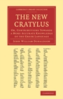 Image for The New Cratylus: Or, Contributions Towards a More Accurate Knowledge of the Greek Language