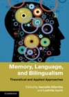 Image for Memory, language, and bilingualism: theoretical and applied approaches