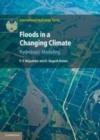 Image for Floods in a changing climate.: (Hydrologic modeling)