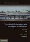 Image for Third world colonialism and strategies of liberation: Eritrea and East Timor compared