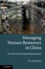 Image for Managing human resources in China: the view from inside multinationals