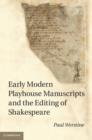 Image for Early modern playhouse manuscripts and the editing of Shakespeare