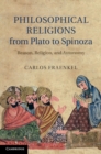 Image for Philosophical Religions from Plato to Spinoza: Reason, Religion, and Autonomy