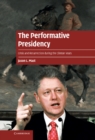 Image for Performative Presidency: Crisis and Resurrection during the Clinton Years