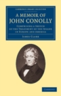 Image for A Memoir of John Conolly, M.D., D.C.L: Comprising a Sketch of the Treatment of the Insane in Europe and America