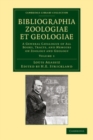 Image for Bibliographia Zoologiae Et Geologiae: Volume 1: A General Catalogue of All Books, Tracts, and Memoirs on Zoology and Geology