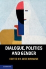 Image for Dialogue, Politics and Gender