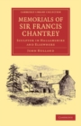 Image for Memorials of Sir Francis Chantrey, R. A: Sculptor in Hallamshire and Elsewhere