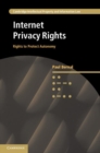 Image for Internet privacy rights [electronic resource] :  rights to protect autonomy /  Paul Bernal. 