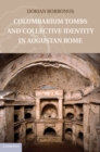 Image for Columbarium Tombs and Collective Identity in Augustan Rome