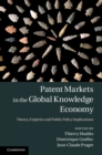 Image for Patent Markets in the Global Knowledge Economy: Theory, Empirics and Public Policy Implications