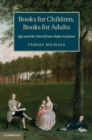 Image for Books for Children, Books for Adults: Age and the Novel from Defoe to James