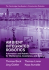 Image for Ambient Integrated Robotics: Automation and Robotic Technologies for Maintenance, Assistance, and Service