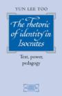 Image for Rhetoric of Identity in Isocrates: Text, Power, Pedagogy