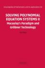 Image for Solving Polynomial Equation Systems II: Macaulay&#39;s Paradigm and Grobner Technology : v. 99