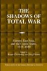 Image for Shadows of Total War: Europe, East Asia, and the United States, 1919-1939