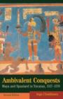 Image for Ambivalent Conquests: Maya and Spaniard in Yucatan, 1517-1570