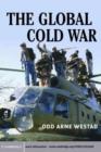 Image for Global Cold War: Third World Interventions and the Making of Our Times