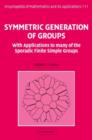 Image for Symmetric Generation of Groups: With Applications to many of the Sporadic Finite Simple Groups