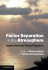 Image for Factor Separation in the Atmosphere: Applications and Future Prospects