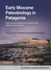 Image for Early Miocene Paleobiology in Patagonia: High-Latitude Paleocommunities of the Santa Cruz Formation