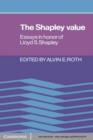 Image for The Shapley value: essays in honor of Lloyd S. Shapley
