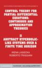Image for Control Theory for Partial Differential Equations: Volume 2, Abstract Hyperbolic-like Systems over a Finite Time Horizon: Continuous and Approximation Theories