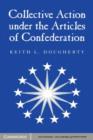 Image for Collective Action under the Articles of Confederation