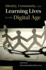 Image for Identity, Community, and Learning Lives in the Digital Age
