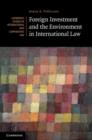 Image for Foreign Investment and the Environment in International Law