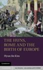 Image for Huns, Rome and the Birth of Europe