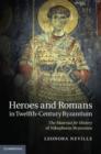 Image for Heroes and Romans in Twelfth-Century Byzantium: The Material for History of Nikephoros Bryennios