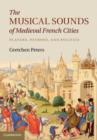 Image for Musical Sounds of Medieval French Cities: Players, Patrons, and Politics