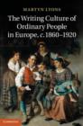 Image for Writing Culture of Ordinary People in Europe, c.1860-1920