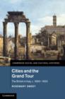 Image for Cities and the Grand Tour: The British in Italy, C.1690-1820