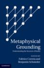 Image for Metaphysical Grounding: Understanding the Structure of Reality