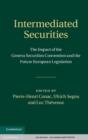 Image for Intermediated Securities: The Impact of the Geneva Securities Convention and the Future European Legislation