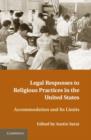 Image for Legal Responses to Religious Practices in the United States: Accomodation and its Limits