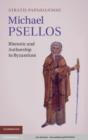 Image for Michael Psellos: Rhetoric and Authorship in Byzantium