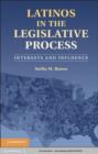 Image for Latinos in the Legislative Process: Interests and Influence