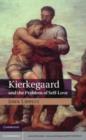Image for Kierkegaard and the Problem of Self-Love
