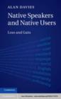 Image for Native Speakers and Native Users: Loss and Gain