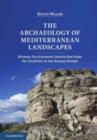 Image for Archaeology of Mediterranean Landscapes: Human-Environment Interaction from the Neolithic to the Roman Period