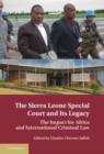 Image for Sierra Leone Special Court and its Legacy: The Impact for Africa and International Criminal Law