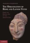 Image for Urbanisation of Rome andLatium Vetus: From the Bronze Age to the Archaic Era