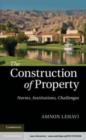 Image for Construction of Property: Norms, Institutions, Challenges